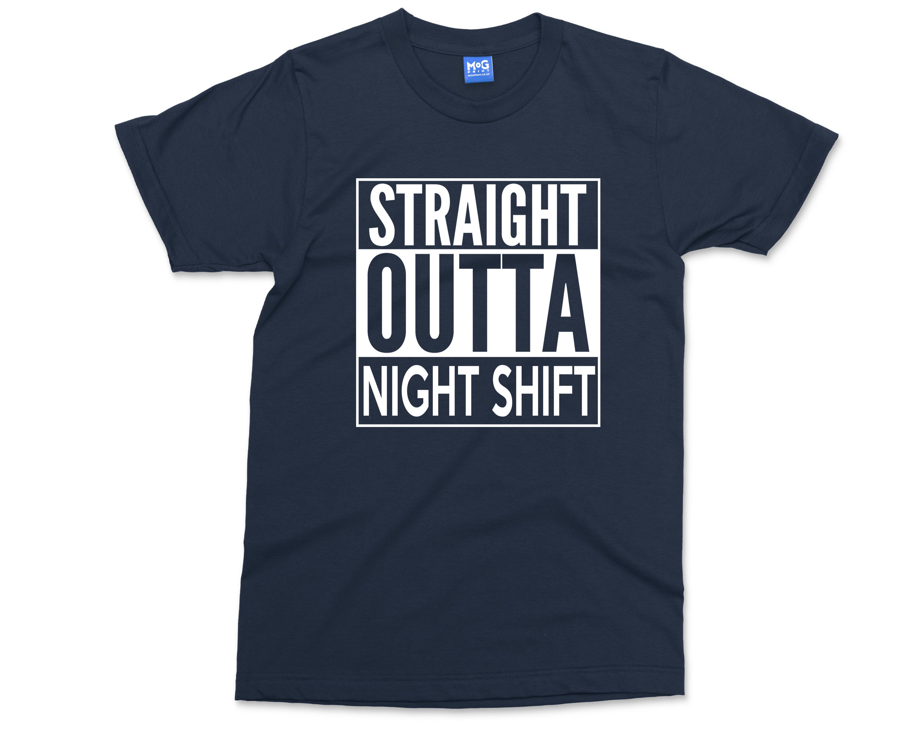 Straight Outta Nightshift TShirt Night Shift Worker Etsy