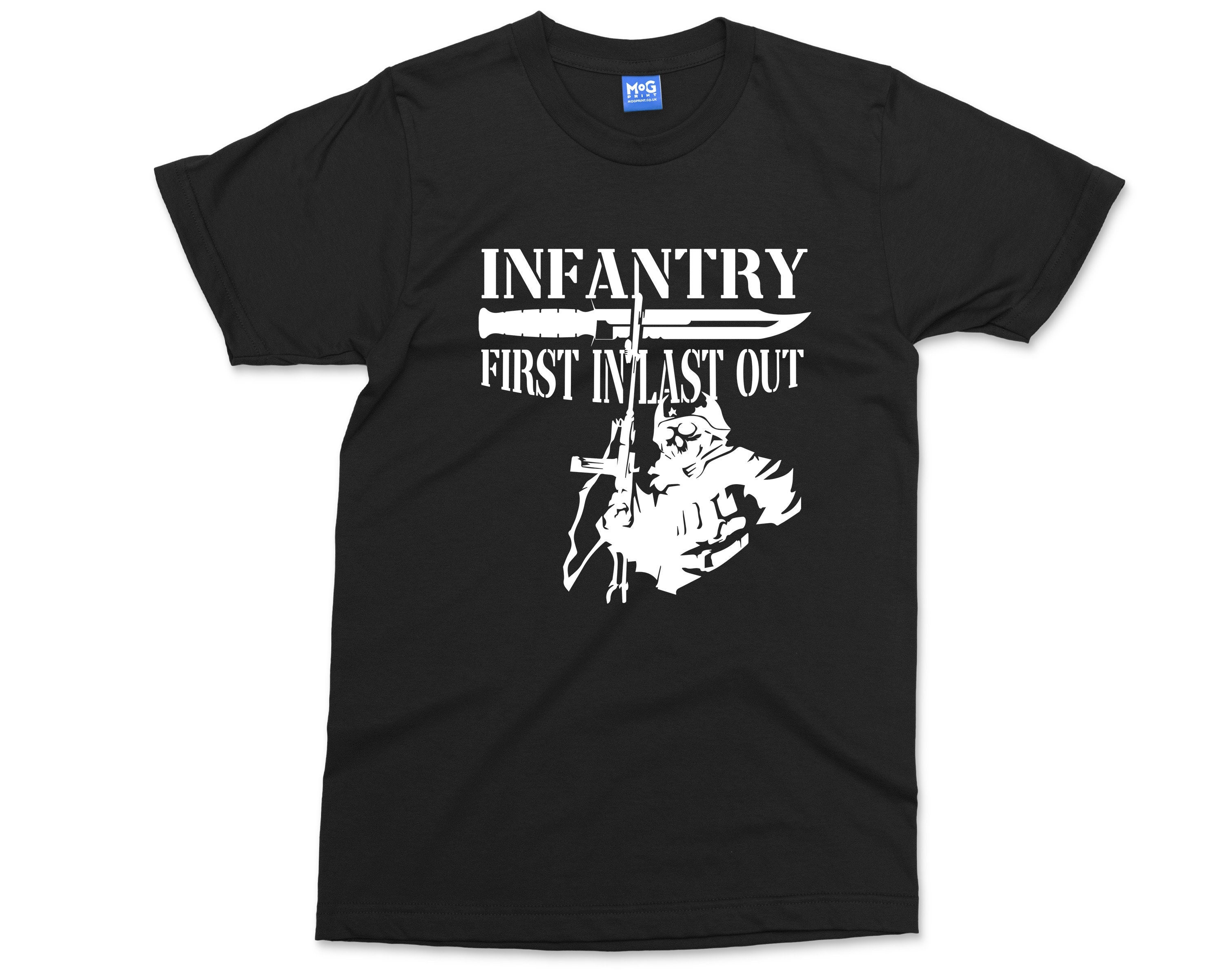 Infantry T-shirt First in Last Out | Military Veteran Soldier Army 