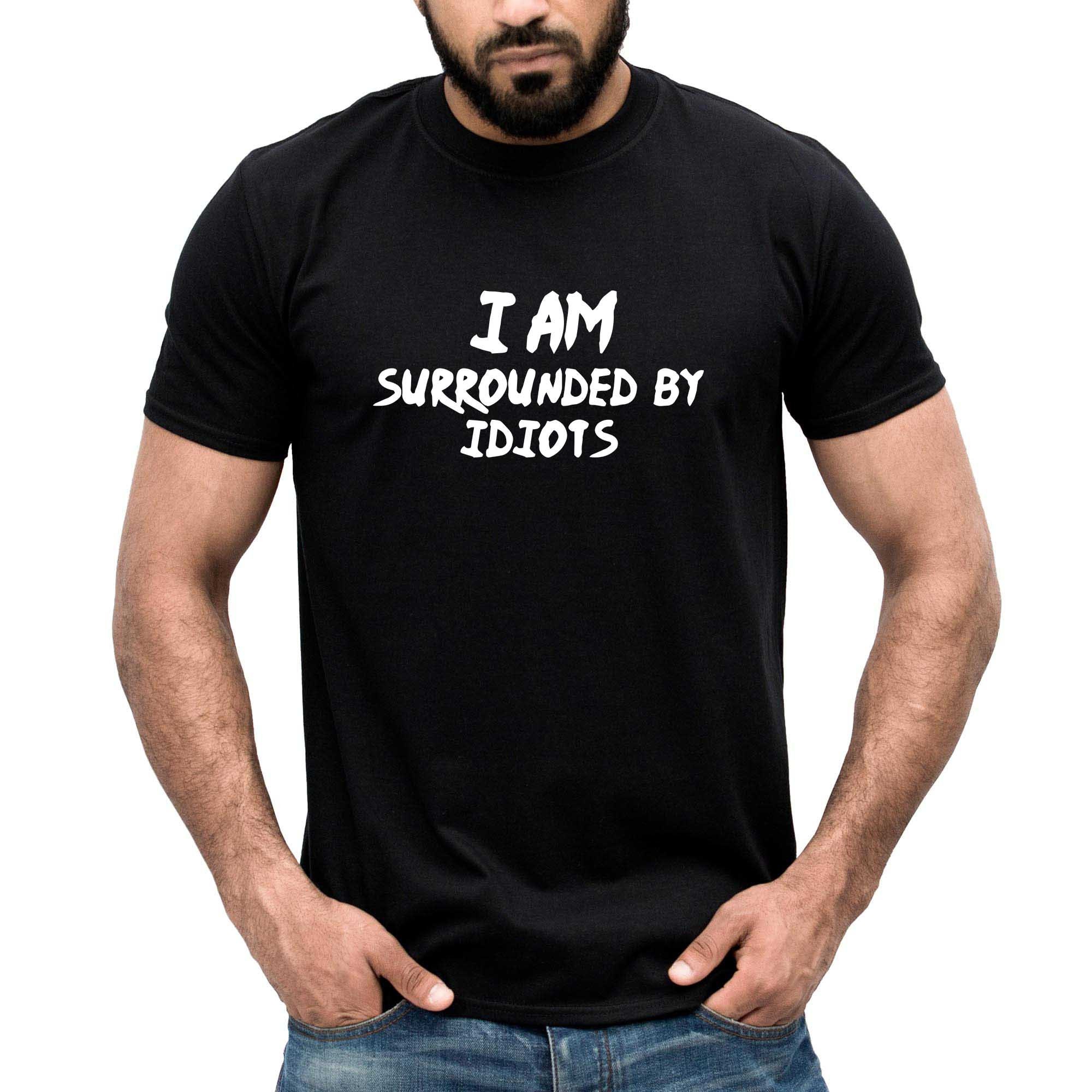 im surrounded by idiots tshirt
