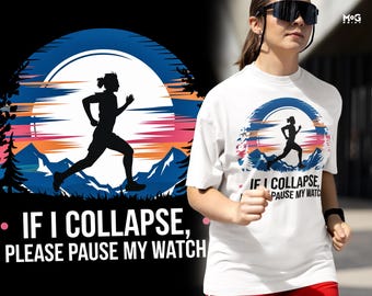 Funny If I Collapse Pause My Watch T-shirt, Marathon Running Quote Tee, Race Racing Jogging Sports Tee,  Outdoor Workout Runner’s Gift Top