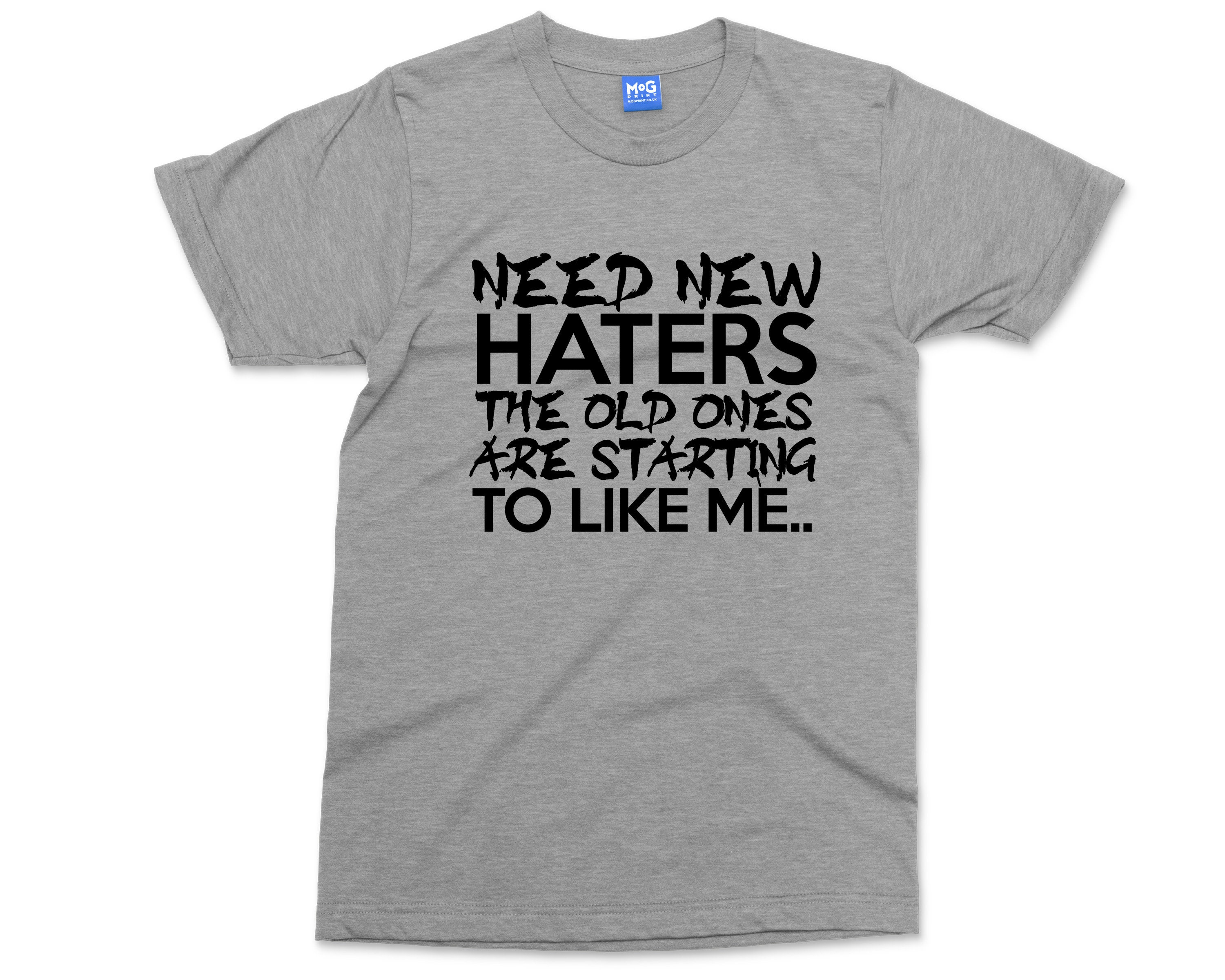 Need New Haters Tshirt Funny Mens T Shirt Unisex Joke Comedy Etsy