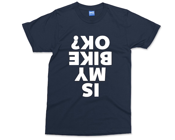 Is My Motorcycle Ok? Funny Motor Cycle Biker Bike T-Shirt Is My Motorcycle Ok? Funny Motor Cycle Biker Bike T-Shirt