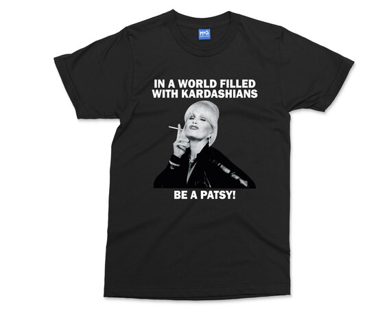 in a world full of kardashians be a patsy