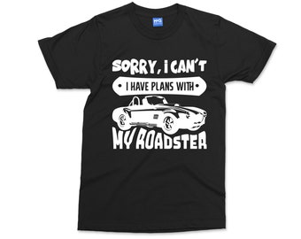 Sorry..I Have Plans With My ROADSTER Car Mens Cotton T-Shirt Dad Car Mechanic MX-5 Car Driver T Shirt Car enthusiast gift for Driving