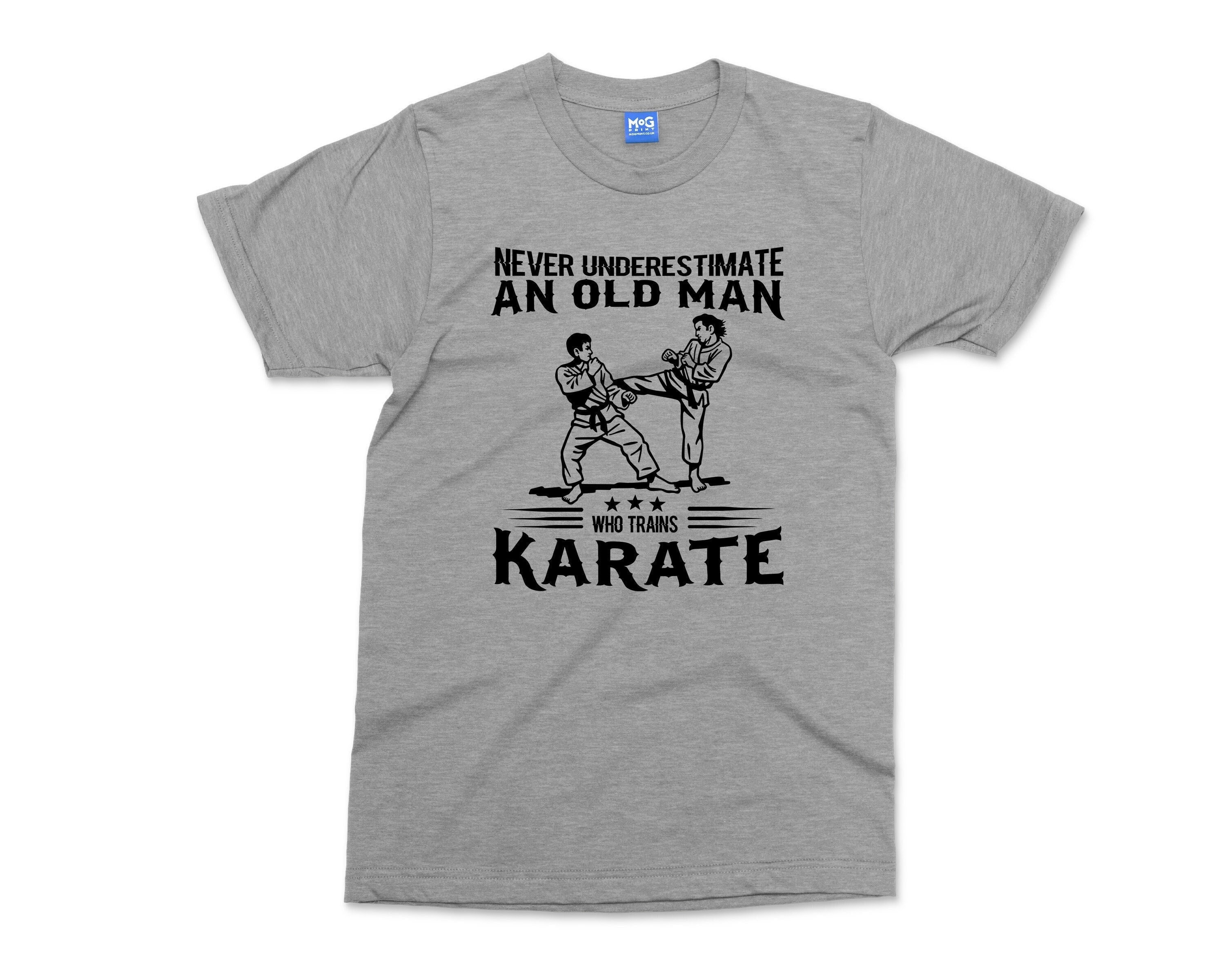Funny Karate T-shirt Never Underestimate an Old Man Karate Mentor Master  Trainer Gifts Martial Arts MMA Fighter Gift Karate Dad Mens Tshirt - Etsy