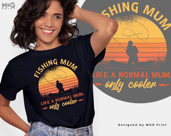 Womens Fishing Mum T-shirt Mother Fishing Gifts Fish Lover Camping