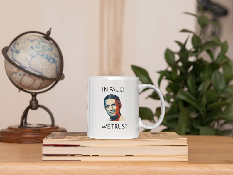 In Fauci We Trust Covid Fight Cup Dr Anthony Fauci Support Mug Quarantine Mug Fauci Mug