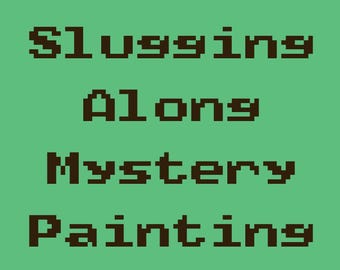 Slugging Along Mystery Painting