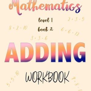 Può includere: Una copertina di quaderno di esercizi con il titolo "Mathematics" in una sfumatura di arancione e blu. La parola "ADDING" è ben visibile. La copertina include anche il testo "level 1 book 2" e semplici problemi di addizione.