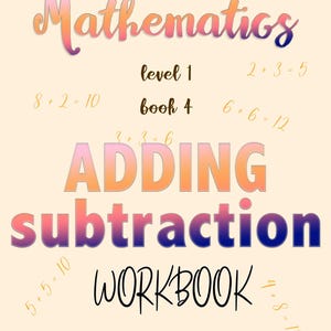 Könnte beinhalten: Ein Arbeitsbuchcover mit dem Titel "Mathematik" in einem Farbverlauf von Orange und Lila. Der Text "Addition Subtraktion Arbeitsbuch" ist deutlich sichtbar. Zusätzlicher Text enthält "Level 1, Buch 4" und mathematische Gleichungen.