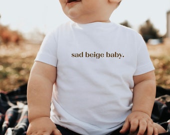 Sad Beige Baby Shirt, Gender Neutral Baby Shirt, Neutral Baby Shirt, Funny Baby Shirt