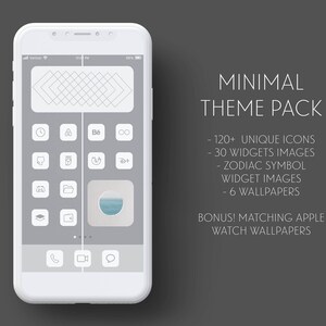 May include: A white smartphone mockup with a gray background displaying a minimalist phone theme pack. The theme pack includes 120+ unique icons, 30 widget images, zodiac symbol widget images, and 6 wallpapers. It also includes bonus matching Apple Watch wallpapers.