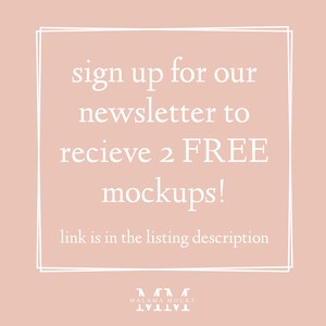 May include: A pink background with a white square border. The text inside the border says "sign up for our newsletter to recieve 2 FREE mockups! link is in the listing description". The text "MALAMA MOCKS" is below the square border.
