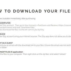 May include: A white text document with black text explaining how to download digital files purchased on Etsy. The document includes instructions for downloading files on a desktop computer, mobile device, and as a guest. It also includes instructions on how to unzip files.