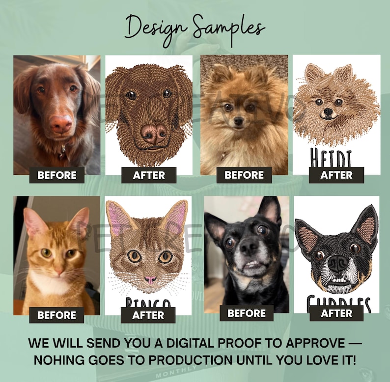 K&ouml;nnte beinhalten: Eine Collage von Haustierportr&auml;ts, die "Vorher"- und "Nachher"-Stickdesigns zeigt. Das Bild enth&auml;lt Hunde und Katzen, mit Textbeschriftungen wie "Design Samples", "Before", "After" und Haustiernamen. Der Text unten lautet: "WE WILL SEND YOU A DIGITAL PROOF TO APPROVE &mdash; NOHING GOES TO PRODUCTION UNTIL YOU LOVE IT!"