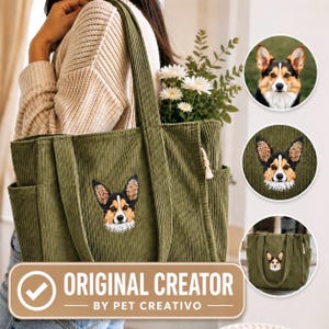 May include: An olive green corduroy tote bag featuring an embroidered portrait of a Corgi dog on the front. The bag includes side pockets, two shoulder straps, and a zip closure. The text ORIGINAL CREATOR BY PET CREATIVO is visible.