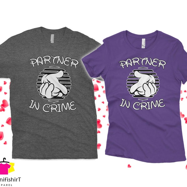 Partners in Crime Matching T Shirts - Anniversary / Valentine's /Best Friends gift Shirts - Disney trip Couple Matching shirts - Soulmates