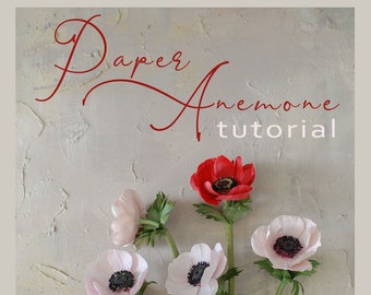 Paper Anemone Tutorial - three detailed PDF courses, different techniques, realistic details, clear instructions, coloring and shaping tips.