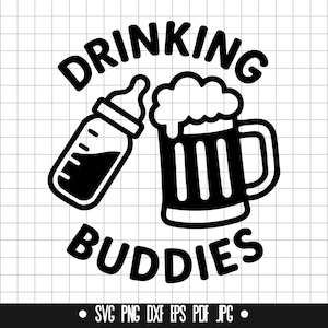 May include: A black and white graphic featuring a baby bottle and a beer mug, with the words "DRINKING BUDDIES" above and below. The baby bottle is on the left, and the beer mug is on the right. File type icons are at the bottom.