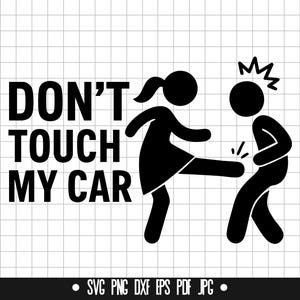 Não toque no meu carro SVG, Carro engraçado SVG, Mulher chuta SVG, Aviso de carro SVG, Poder feminino SVG, Janela de carro SVG, Humor SVG, Adesivo de carro SVG