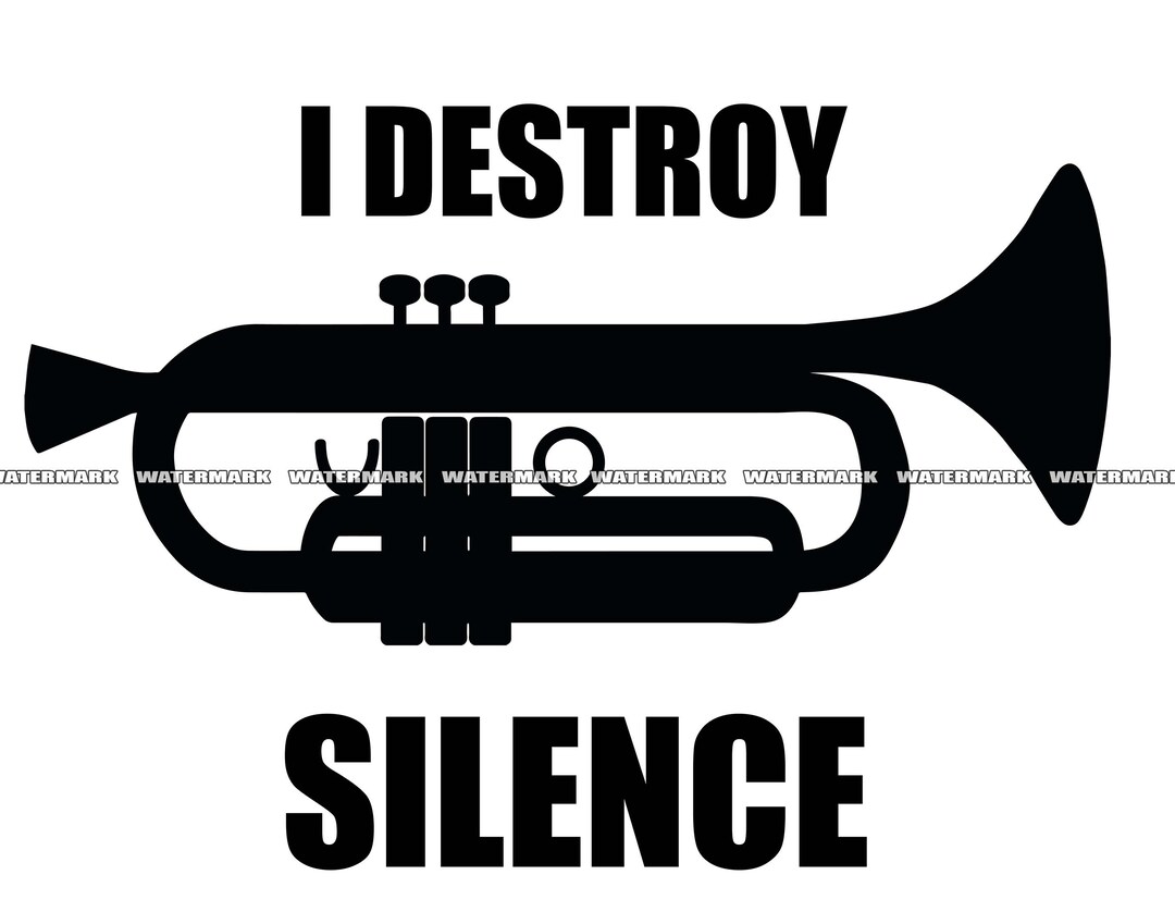 Trumpet SVG I Destroy Silence DXF PNG Cut File Eps Pdf Etsy