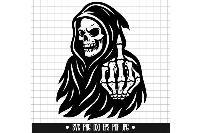May include: Black and white graphic of the Grim Reaper giving the middle finger. The Reaper is wearing a hooded cloak, with a skull face and bony hand. The image includes the text "SVG PNG DXF EPS PDF JPG" at the bottom.