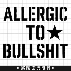Allergisch gegen Bullshit svg, Sternschrift svg, Schablonenstil svg, mutige Einstellung svg, Tough Girl svg, sarkastisches svg, No BS svg