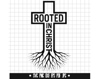 Rooted In Christ Svg, Christian Cross Svg, Faith Svg, Religious Svg, Bible Verse Svg, Cut File Svg, Instant Download Svg
