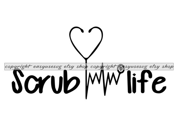 Scrub Life SVG Scrub Life DXF Scrub Life Png Scrub Life - Etsy
