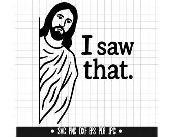 「I Saw That SVG」、イエス SVG、面白いキリスト教 SVG、信仰 SVG、キリスト教のユーモア SVG、聖書 SVG、カットファイル