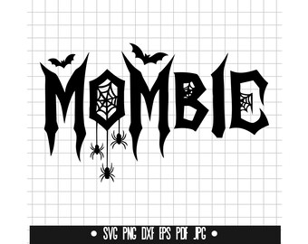 Zombie Text Svg, Mombie Svg, Halloween Lettering Svg, Spooky Svg, Cobweb Svg, Spider Svg, Halloween Decor Svg