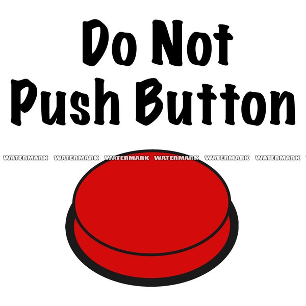 Do Not Push Button SVG, Do Not Push Button Cut File, Do Not Push Button DXF, Do Not Push Button PNG, Do Not Push Button Clipart