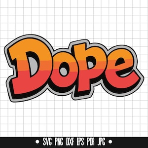 Dope SVG, Dope PNG, Dope DXF, Dope Eps, Dope Sticker Svg, Swag Sticker Svg, Dope Word Art, Dope Cut File, Digital Download, Dope Clipart