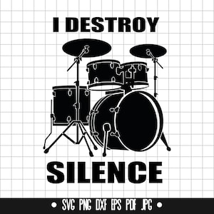 Trommeln SVG I Destroy Silence DXF PNG Schnittdatei Eps Pdf