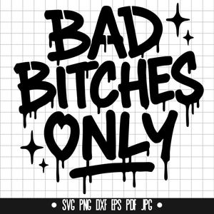 Bad Bitches Only SVG、グラフィティ クオート SVG、ガールパワー SVG、Sass SVG、アーバン SVG、ストリートフォント SVG、アティチュード SVG