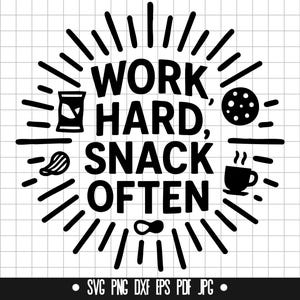May include: Black and white graphic with the text "WORK HARD, SNACK OFTEN" surrounded by illustrations of snacks. Includes a bag of chips, a cookie, a cup of coffee, a peanut, and a bag of chips.