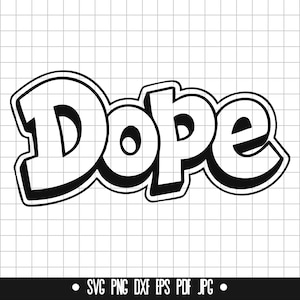 Dope SVG, Dope PNG, Dope DXF, Dope Eps, Dope Sticker Svg, Swag Sticker Svg, Dope WordArt, Dope gesneden bestand, Digitale download, Dope Clipart