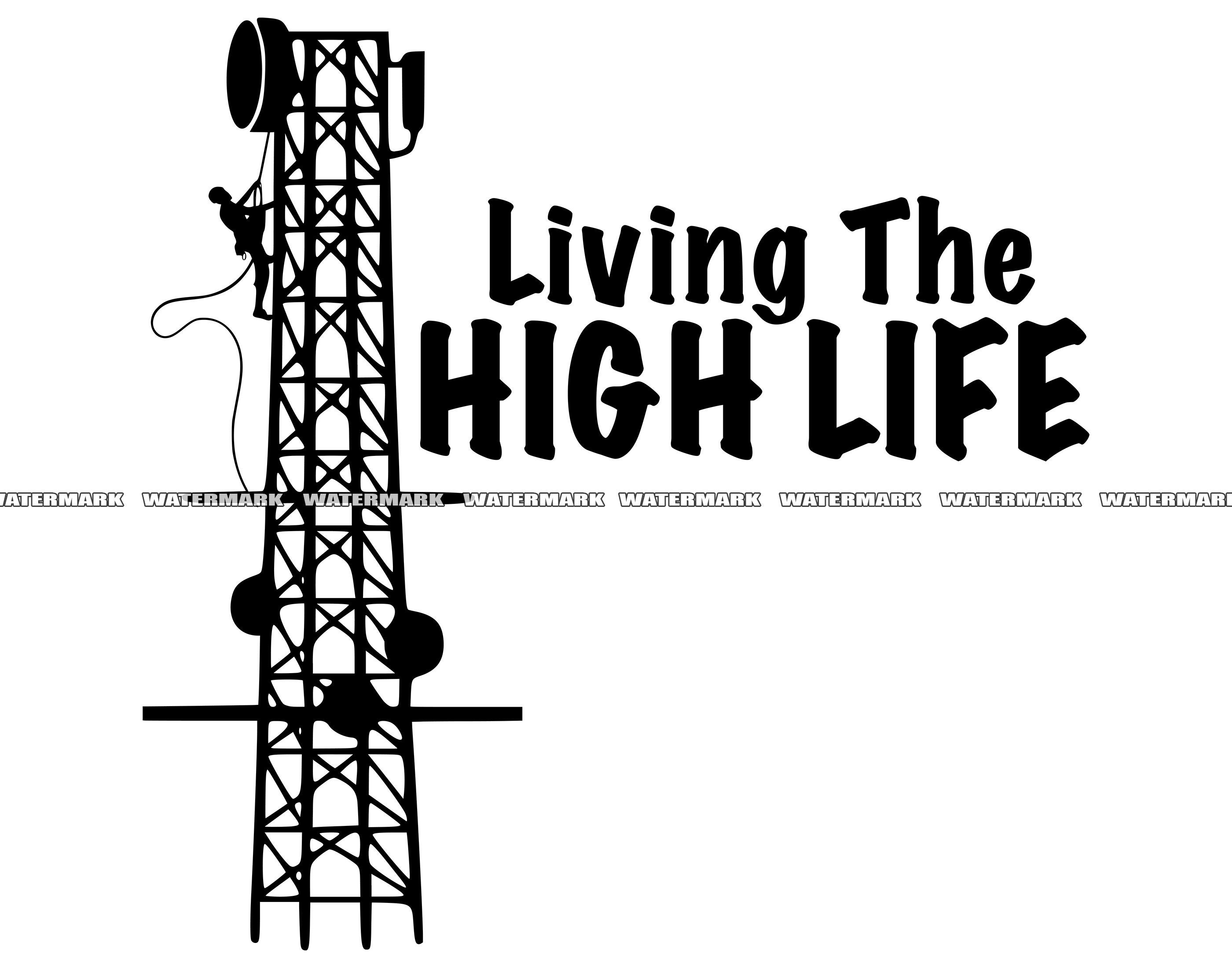 Living the High Life SVG 1 Climbing Climber Tower Cell Phone Saying
