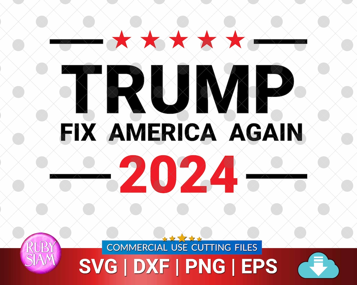 Trump 2024 Svg Fix America Again Svg Donald Trump 2024 Svg Etsy