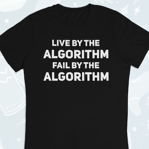 Algorithm funny shirt, coding joke tee, programmer humor shirt, funny developer shirt, tech nerd t-shirt, debug my life, if else shirt