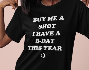 Buy me a shot shirt, day drinking shirt, drinks with my girls, drinks on me shirt, birthday drinks, daytime drinking shirt,