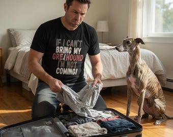 If I can't bring my Greyhound I'm not coming - Greyhound, Galgo, Whippet - Short-Sleeve Unisex T-Shirt - Rescue, Ex Racer, Italian Greyhound