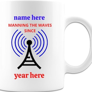 Personalized Radio Announcer Gift, Manning The Waves, Ham Radio User, Retirement Or Milestone Gift White Ceramic Coffee Or Tea Mug