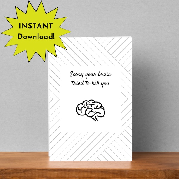 Sorry Your Brain Tried to Kill you 4"x6" Instant Print card, brain cancer, stroke, migraine card, funny brain card