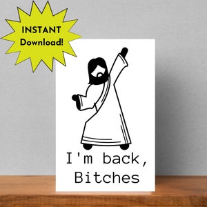 I'm Back Bitches Jesus Osterkarte, Sofortdruckkarte, Jesuskarte, tanzender Jesus, Auferstehungskarte, Frohe Ostern