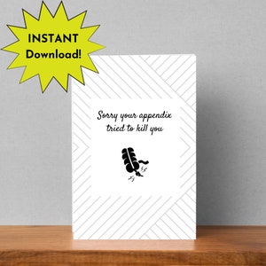 Lo siento, tu apéndice intentó matarte. Tarjeta de impresión instantánea de 4" x 6", extirpación del apéndice, apendicectomía, apéndice roto