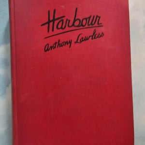 Vintage Rare Book Harbour by Anthony Lawless First Edition 1932 Hardcover