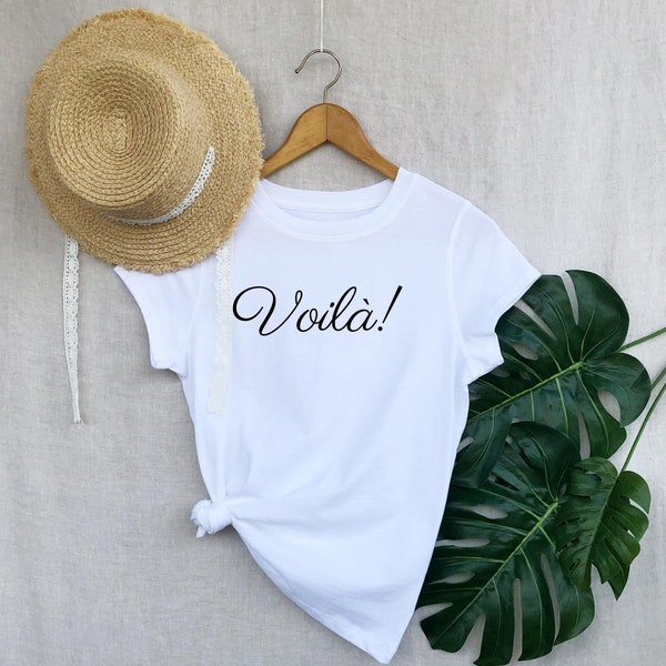 Voilà! Chic French t-shirt for women | Minimalist white t-shirt | Parisienne | French fashion | Parisian style | French phrase | Elegant top