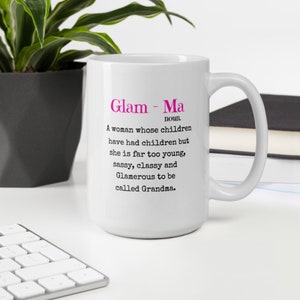 Grandma Coffee Mugs - Grandma Birthday Gifts - Grandma Gifts - Grandmother - Grandma Coffee Cups - Glam ma