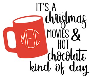 Christmas Movies and Hot Chocolate - SVG File